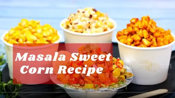 masala sweet corn recipe